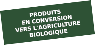 Produits en conversion vers l'agriculture biologique